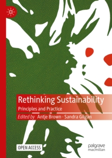 Rethinking Sustainability : Principles and Practice