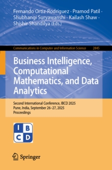 Business Intelligence, Computational Mathematics, and Data Analytics : Second International Conference, IBCD 2025, Pune, India, September 2627, 2025, Proceedings
