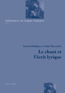 Le Chant Et l' crit Lyrique, Paperback / softback Book Le Chant Et l' crit Lyrique, Paperback / softback Book