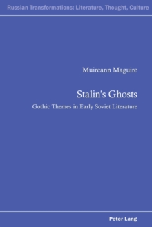 Stalin's Ghosts : Gothic Themes in Early Soviet Literature