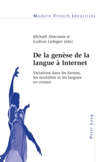 de la Gen se de la Langue Internet : Variations Dans Les Formes, Les Modalit s Et Les Langues En Contact, Paperback / softback Book de la Gen se de la Langue Internet : Variations Dans Les Formes, Les Modalit s Et Les Langues En Contact, Paperback / softback Book