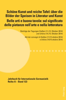 Schoene Kunst und reiche Tafel: ueber die Bilder der Speisen in Literatur und Kunst / Belle arti e buona tavola: sul significato delle pietanze nell'arte e nella letteratura : Beitraege der Tagungen G, Paperback Book Schoene Kunst und reiche Tafel: ueber die Bilder der Speisen in Literatur und Kunst / Belle arti e buona tavola: sul significato delle pietanze nell'arte e nella letteratura : Beitraege der Tagungen G, Paperback Book