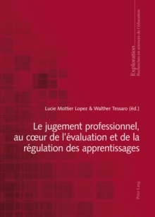 Le Jugement Professionnel, Au Coeur de l'Evaluation Et de la Regulation Des Apprentissages, Paperback / softback Book Le Jugement Professionnel, Au Coeur de l'Evaluation Et de la Regulation Des Apprentissages, Paperback / softback Book