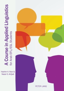 A Course in Applied Linguistics for Arab EFL/ESL Students, Paperback / softback Book A Course in Applied Linguistics for Arab EFL/ESL Students, Paperback / softback Book