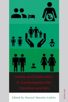 Family and Dysfunction in Contemporary Irish Narrative and Film, Paperback Book Family and Dysfunction in Contemporary Irish Narrative and Film, Paperback Book