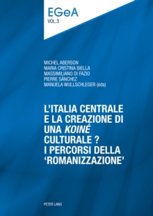 L'Italia centrale e la creazione di una koine culturale? : I percorsi della romanizzazione