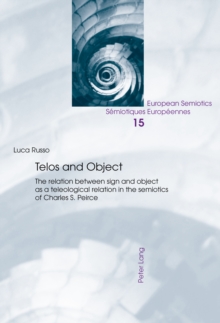 Telos and Object : The relation between sign and object as a teleological relation in the semiotics of Charles S. Peirce