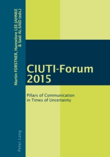 CIUTI-Forum 2015 : Pillars of Communication in Times of Uncertainty