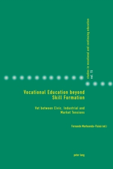 Vocational Education beyond Skill Formation : VET between Civic, Industrial and Market Tensions