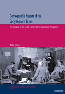 Demographic Aspects of the Early Modern Times : The Example of the Zurich Countryside in a European Perspective