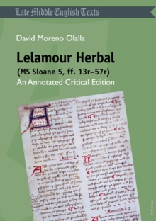 Lelamour Herbal (MS Sloane 5, ff. 13r-57r) : An Annotated Critical Edition