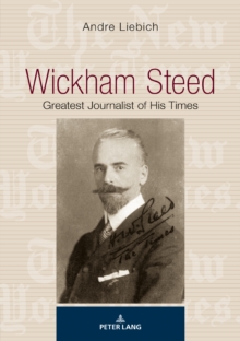 Wickham Steed : Greatest Journalist of his Times