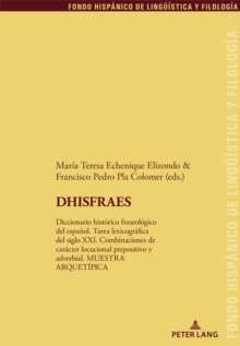 DHISFRAES : Diccionario historico fraseologico del espanol. Tarea lexicografica del siglo XXI. Combinaciones de caracter locucional prepositivo y adverbial. MUESTRA ARQUETIPICA