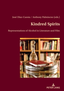 Kindred Spirits : Representations of Alcohol in Literature and Film