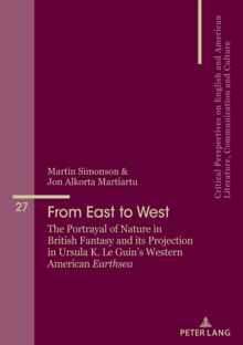 From East to West : The Portrayal of Nature in British Fantasy and its Projection in Ursula K. Le Guin's Western American "Earthsea"