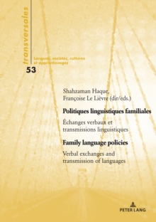 Politiques linguistiques familiales / Family language policies : Echanges verbaux et transmissions linguistiques / Verbal exchanges and transmission of languages