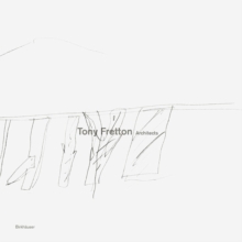 Tony Fretton Architects : Buildings and their Territories