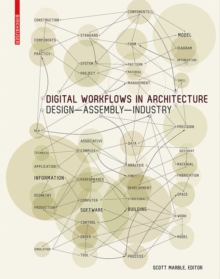 Digital Workflows in Architecture : Design-Assembly-Industry