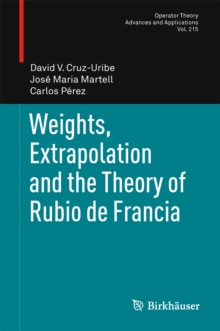 Weights, Extrapolation and the Theory of Rubio de Francia