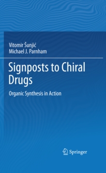 Signposts to Chiral Drugs : Organic Synthesis in Action