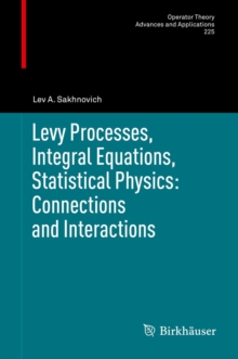 Levy Processes, Integral Equations, Statistical Physics: Connections and Interactions