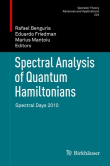 Spectral Analysis of Quantum Hamiltonians : Spectral Days 2010