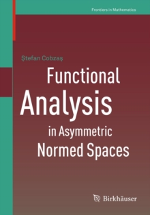 Functional Analysis in Asymmetric Normed Spaces