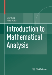 Introduction to Mathematical Analysis, Paperback / softback Book Introduction to Mathematical Analysis, Paperback / softback Book