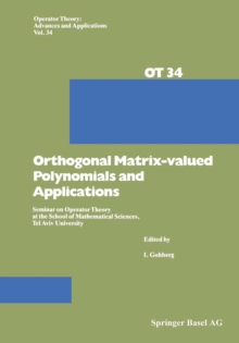 Orthogonal Matrix-valued Polynomials and Applications : Seminar on Operator Theory at the School of Mathematical Sciences, Tel Aviv University