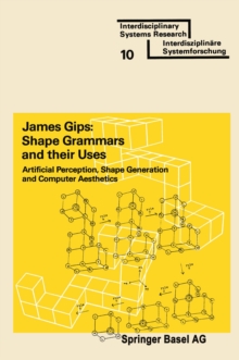 Shape Grammars and their Uses : Artificial Perception, Shape Generation and Computer Aesthetics