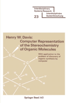 Computer Representation of the Stereochemistry of Organic Molecules : With application to the problem of discovery of organic synthesis by computer