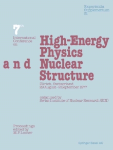 Seventh International Conference on High-Energy Physics and Nuclear Structure : Zurich, Switzerland, 29 August-2 September 1977