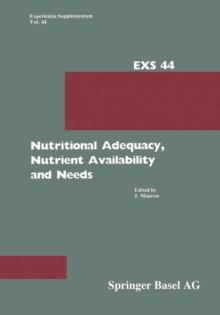 Nutritional Adequacy, Nutrient Availability and Needs : Nestle Nutrition Research Symposium, Vevey, September 14-15, 1982