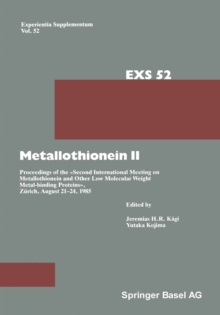 Metallothionein II : Proceedings of the Second International Meeting on Metallothionein and Other Low Molecular Weight Metalbinding Proteins, Zurich, August 21-24, 1985