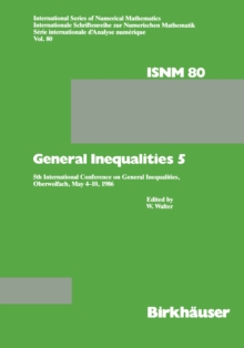 General Inequalities 5 : 5th International Conference on General Inequalities, Oberwolfach, May 4-10, 1986