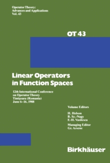 Linear Operators in Function Spaces : 12th International Conference on Operator Theory Timi?oara (Romania) June 6-16, 1988