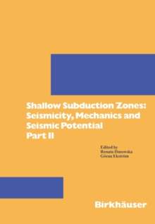 Shallow Subduction Zones: Seismicity, Mechanics and Seismic Potential : Part II