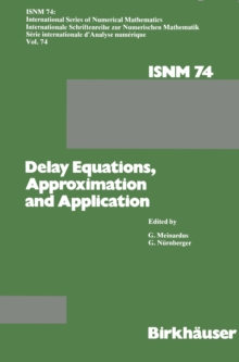 Delay Equations, Approximation and Application : International Symposium at the University of Mannheim, October 8-11, 1984