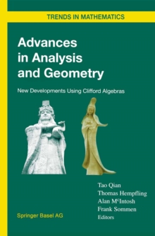 Advances in Analysis and Geometry : New Developments Using Clifford Algebras