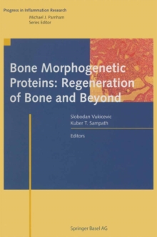 Bone Morphogenetic Proteins: Regeneration of Bone and Beyond