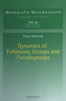 Dynamics of Foliations, Groups and Pseudogroups