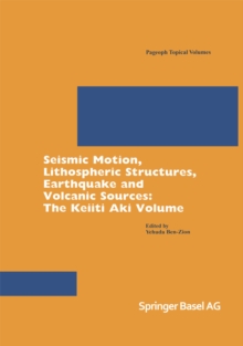 Seismic Motion, Lithospheric Structures, Earthquake and Volcanic Sources : The Keiiti Aki Volume