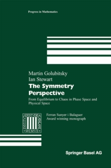 The Symmetry Perspective : From Equilibrium to Chaos in Phase Space and Physical Space