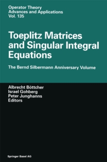 Toeplitz Matrices and Singular Integral Equations : The Bernd Silbermann Anniversary Volume