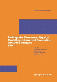 Earthquake Processes: Physical Modelling, Numerical Simulation and Data Analysis Part I