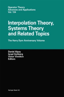 Interpolation Theory, Systems Theory and Related Topics : The Harry Dym Anniversary Volume