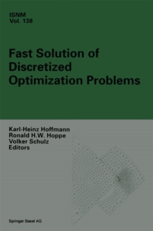 Fast Solution of Discretized Optimization Problems : Workshop held at the Weierstrass Institute for Applied Analysis and Stochastics, Berlin, May 8-12, 2000