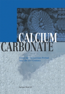 Calcium Carbonate : From the Cretaceous Period into the 21st Century