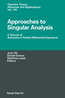 Approaches to Singular Analysis : A Volume of Advances in Partial Differential Equations