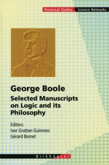 George Boole : Selected Manuscripts on Logic and its Philosophy